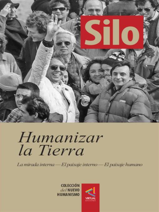 Title details for [Colección del Nuevo Humanismo] Humanizar la tierra by Silo - Available